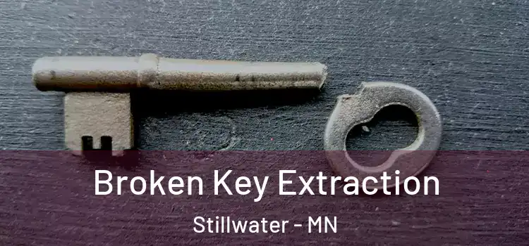  Broken Key Extraction Stillwater - MN