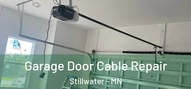  Garage Door Cable Repair Stillwater - MN