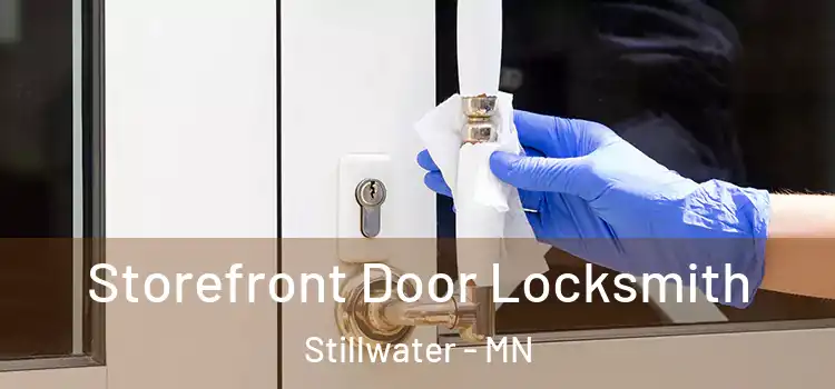 Storefront Door Locksmith Stillwater - MN